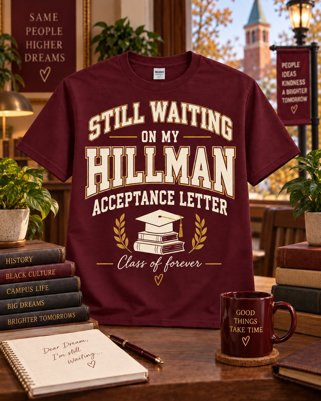 Burgundy Still Waiting on My Hillman Acceptance Letter T-shirt