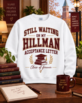 White Still Waiting on My Hillman Acceptance Letter crewneck sweatshirt